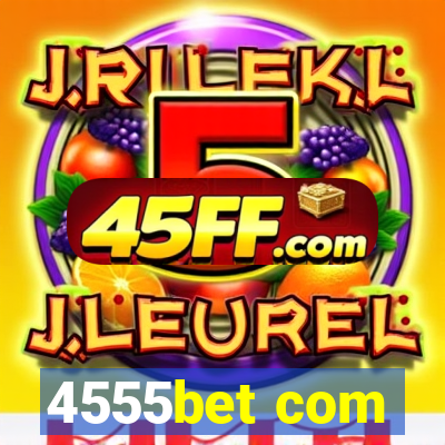 4555bet com